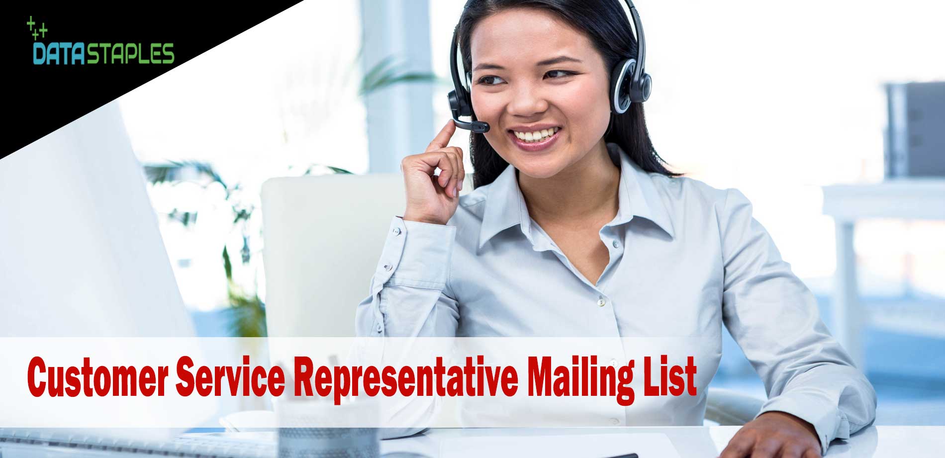 Customer Service Represntative Mailing List | DataStaples