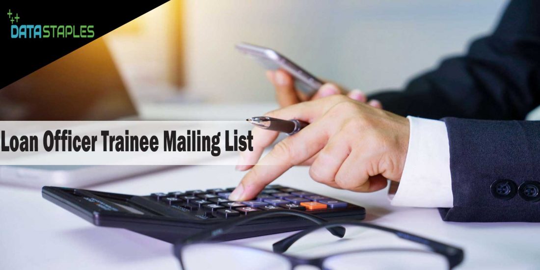 Loan Officer Trainee Mailing List | DataStaples