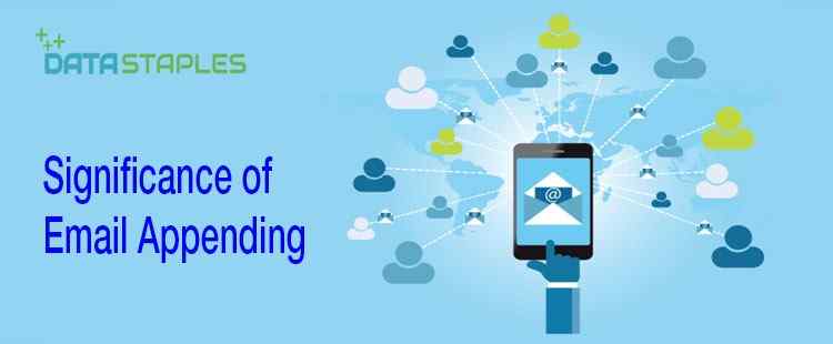 Significance Of Email Appending | DataStaples