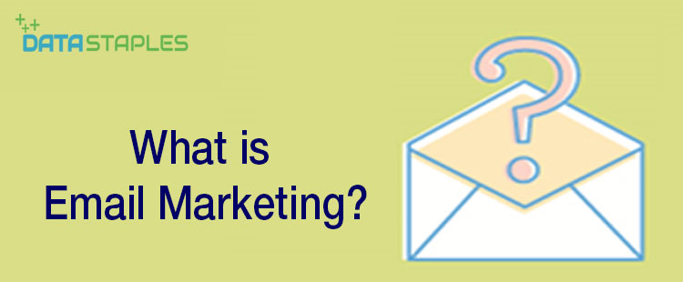 What Is Email Marketing | DataStaples