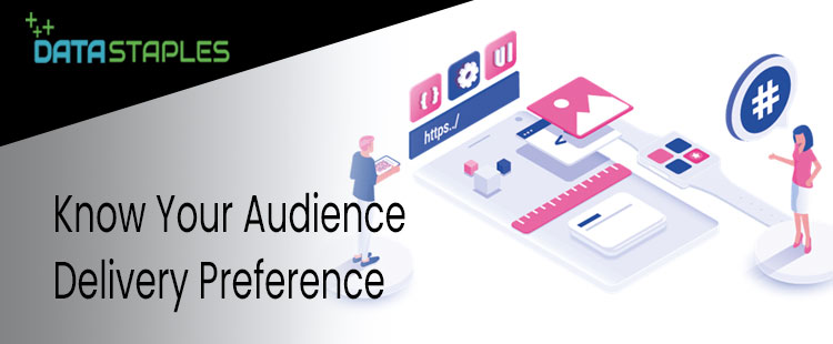 Know Your Audience Delivery Preference | DataStaples