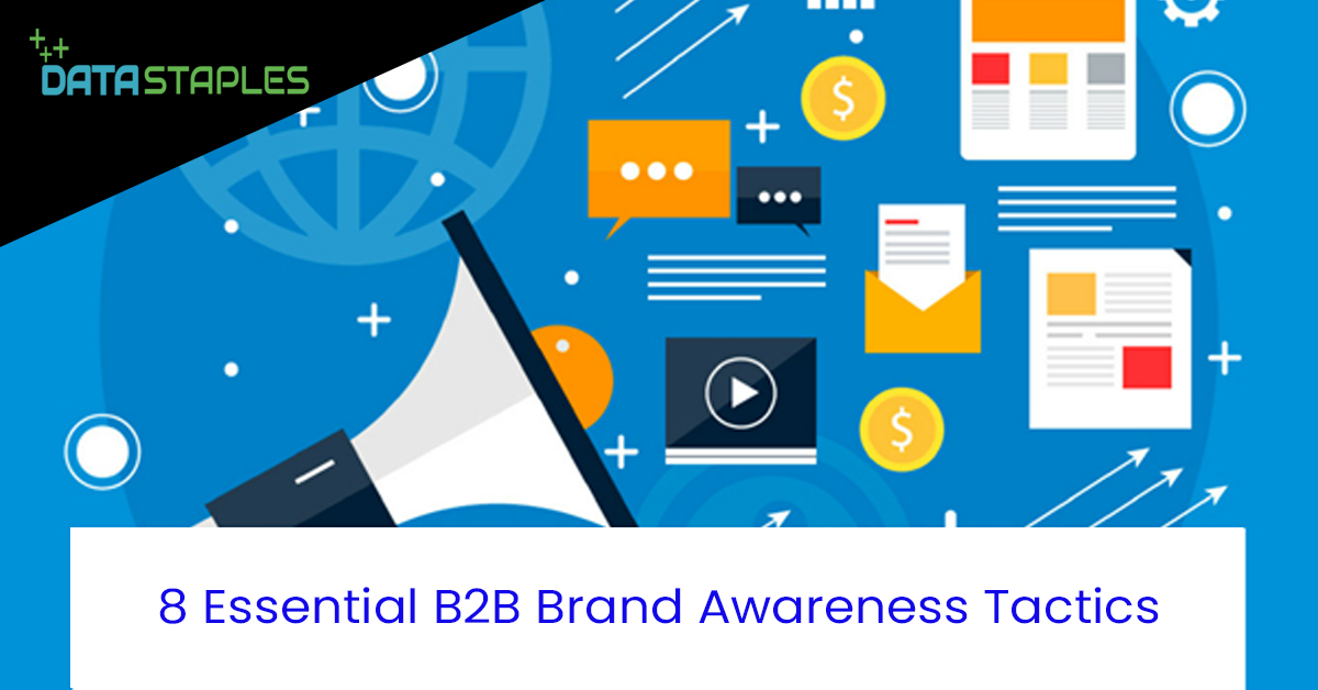 8 Essential B2B Brand Awareness Tactics | DataStaples