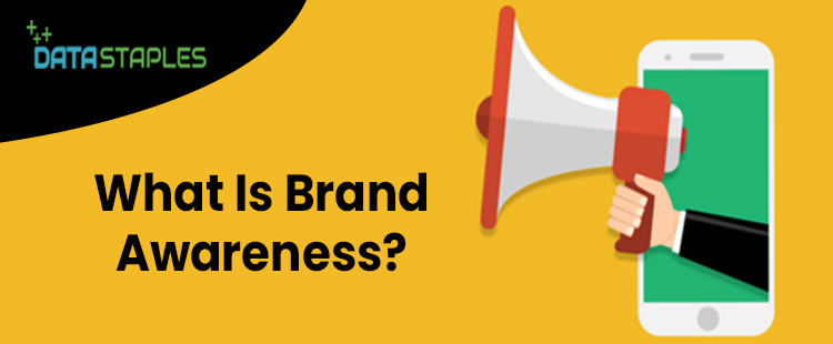 What Is Brand Awareness | DataStaples