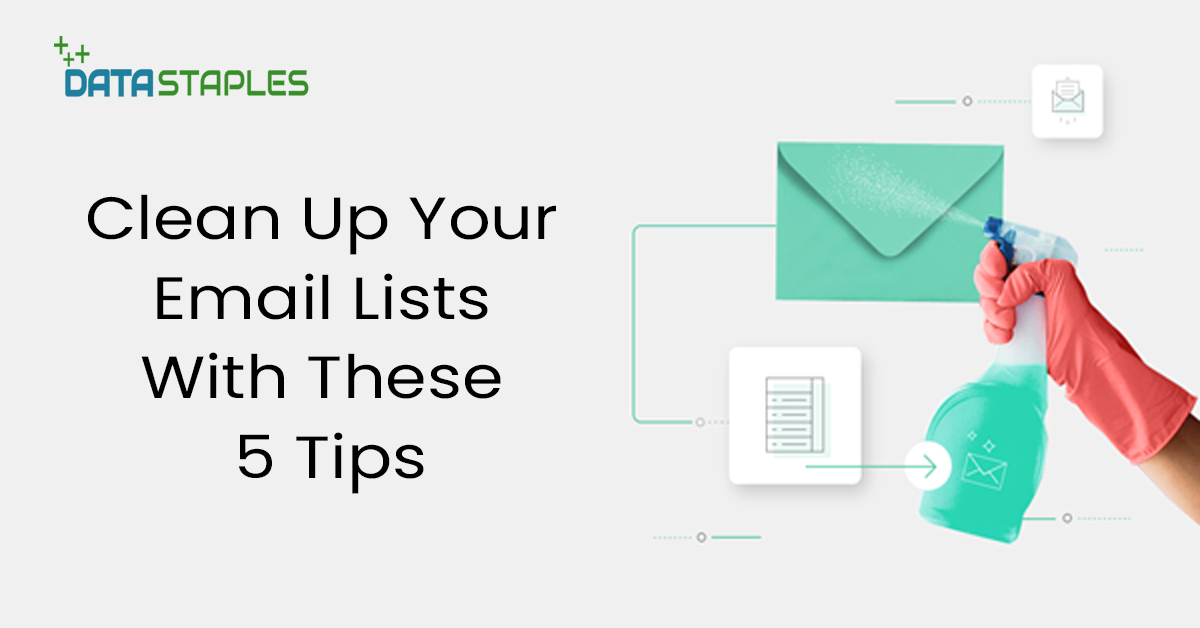 Clean Up Your Email Listss With These 5 Tips | DataStaples