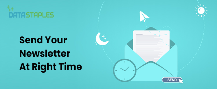Send Your Newsletter At Right Time | DataStaples