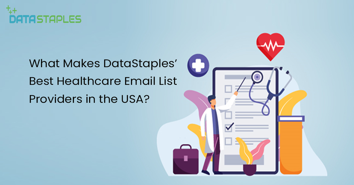 What Makes DataStaples Best Healthcare Email List Providers In The USA | DataStaples